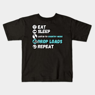 Eat Sleep Listening To Country Music Drop Loads Repeat Kids T-Shirt